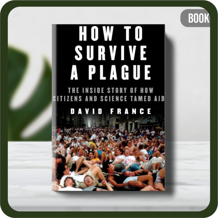 

Buku - David France How to Survive a Plague_ The Inside Story of How
