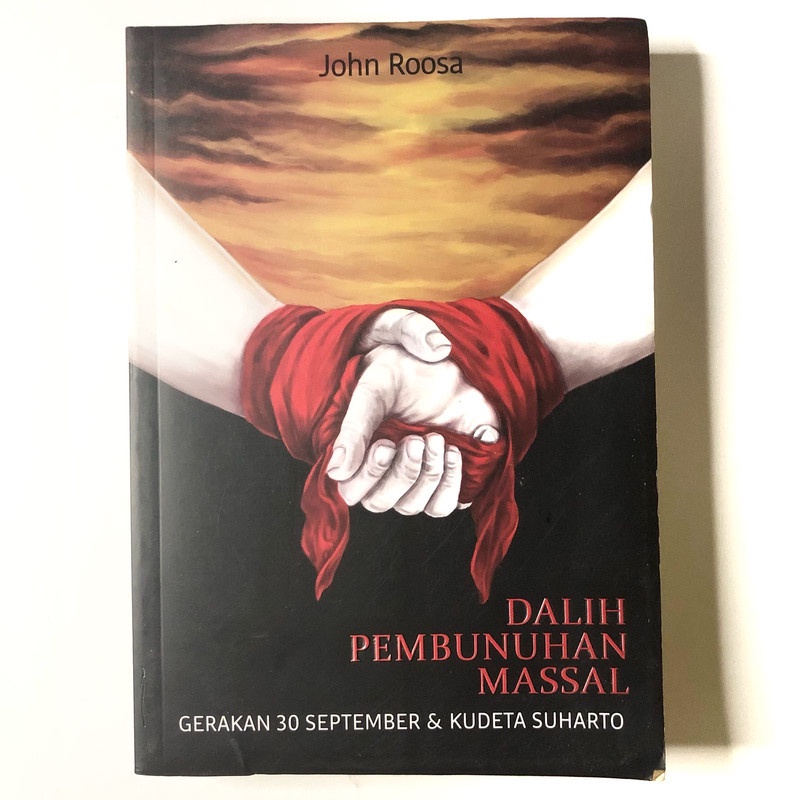 [Buku Preloved Indonesia] Dalih Pembunuhan Massal - John Roosa
