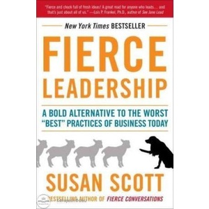 Flash Sale Fierce Leadership : A Bold Alternative To The Worst "Best" Practices O Termurah