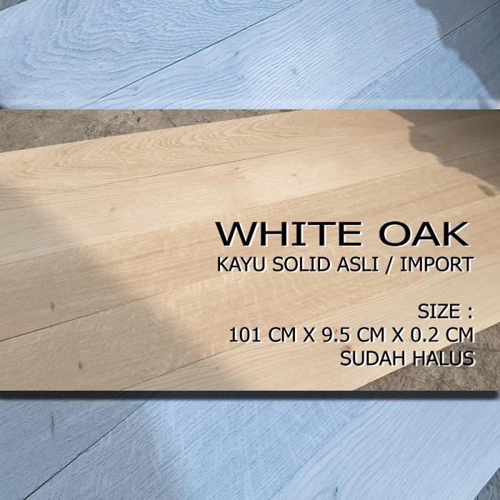 Terlaris [Eceran] Kayu Impor White Oak - Ori Usa. Lamellas / Veneers, Tebal 2Mm