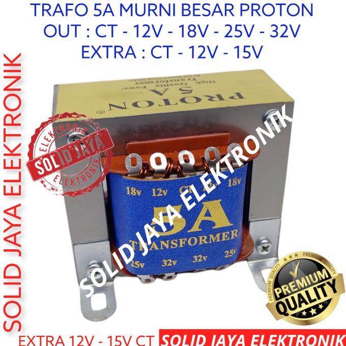 TRAVO TRAFO 5A MURNI CT PROTON BESAR 12V 18V 25V 32V 5 A AMPER EXTRA