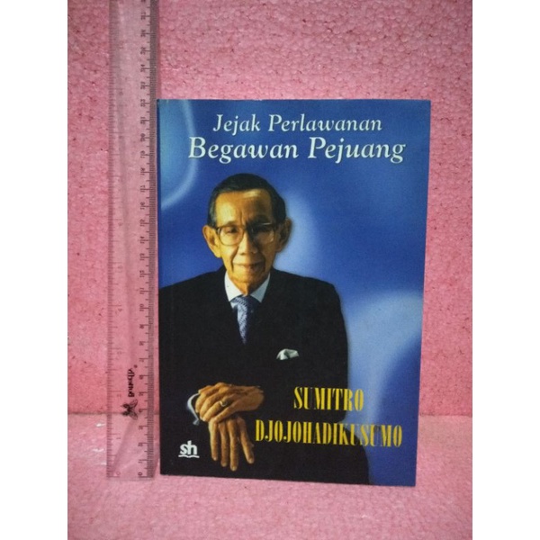 Jejak Perlawanan Begawan Pejuang By Sumitro Djojohadikusumo
