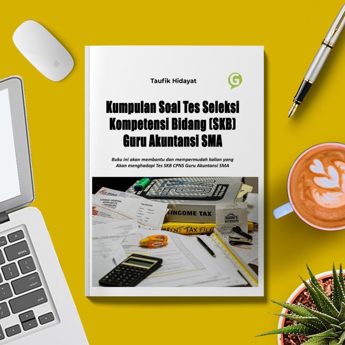 DISKON SPESIAL KUMPULAN SOAL TES SELEKSI KOMPETENSI BIDANG (SKB) GURU AKUNTANSI SMA TERLARIS