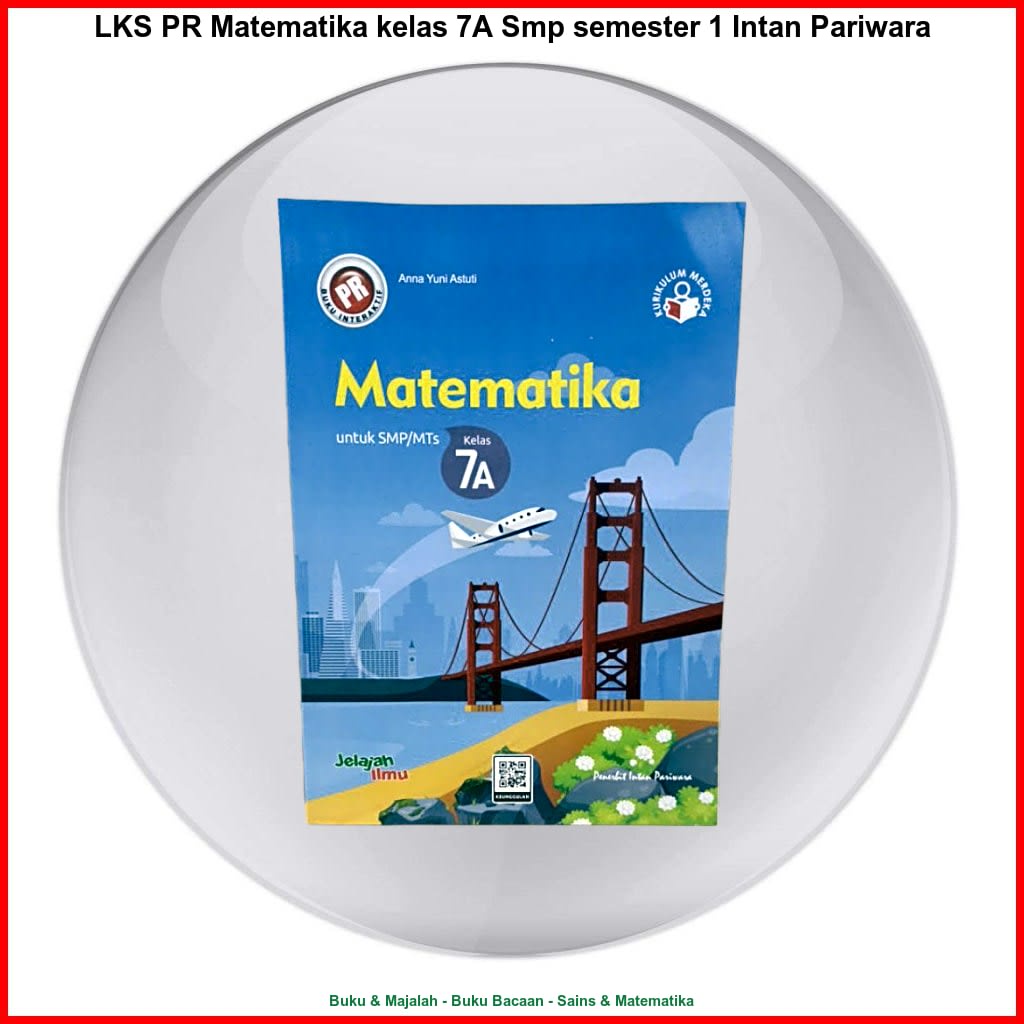 LKS PR Matematika kelas 7A Smp semester 1 Intan Pariwara