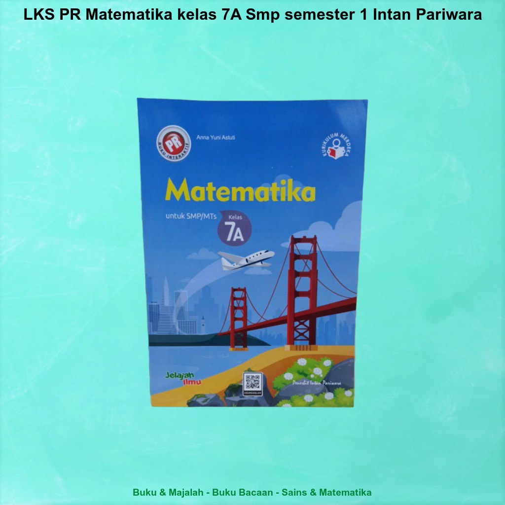 LKS PR Matematika kelas 7A Smp semester 1 Intan Pariwara