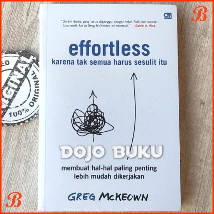 

BUKU EFFORTLESS: KARENA SEMUA TAK SESULIT ITU BY GREG MCKEOWN | DJB