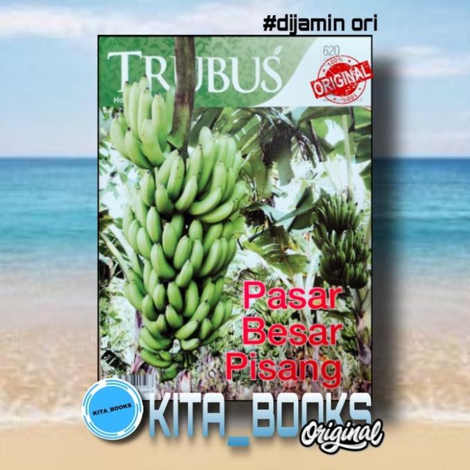 

7.7 Majalah Trubus Edisi 620 Juli 2 .Pasar Besar Pisang