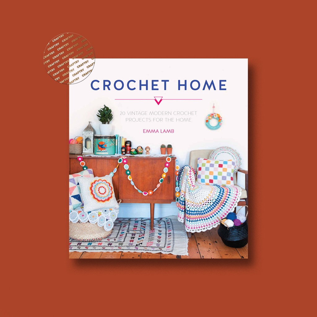 

Crochet Home - Over 30 Crochet Patterns for the home - Emma Lamb