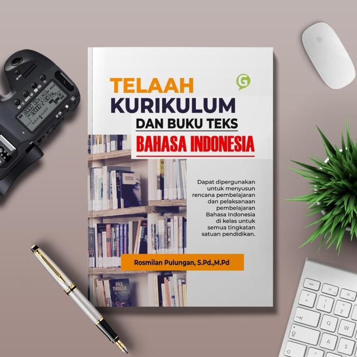 

TELAAH KURIKULUM DAN BUKU TEKS BAHASA INDONESIA Kualitas Terbaik