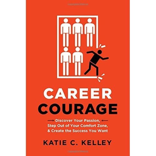 

Career Courage Discover Your Passion, Step Out