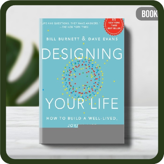 

Buku - Designing your life: how to build a well-lived joyful life
