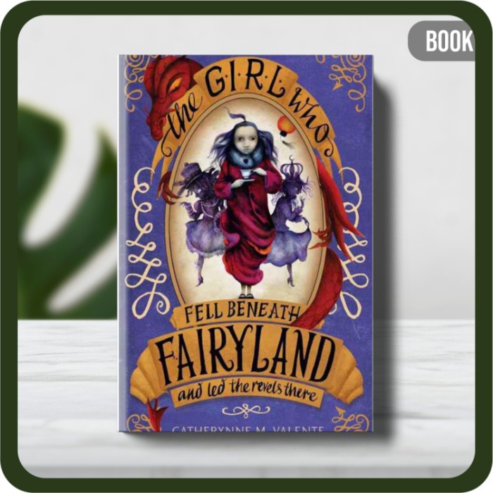 

Buku - The Girl Who Fell Beneath Fairyland and Led the Revels There