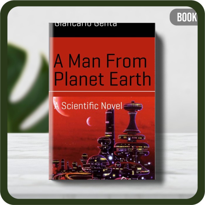 

Buku - A Man From Planet Earth A Scientific Novel