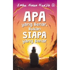 Buku Apa Yang Benar, Bukan Siapa Yang Benar- Emha Ainun Nadjib