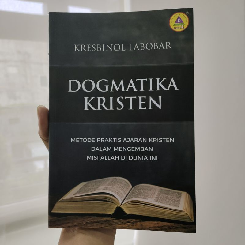 

Buku Rohani | Dogmatika Kristen : Metode Praktis Ajaran Kristen Dalam Mengemban Misi Allah di Dunia Ini - Kresbinol Labobar