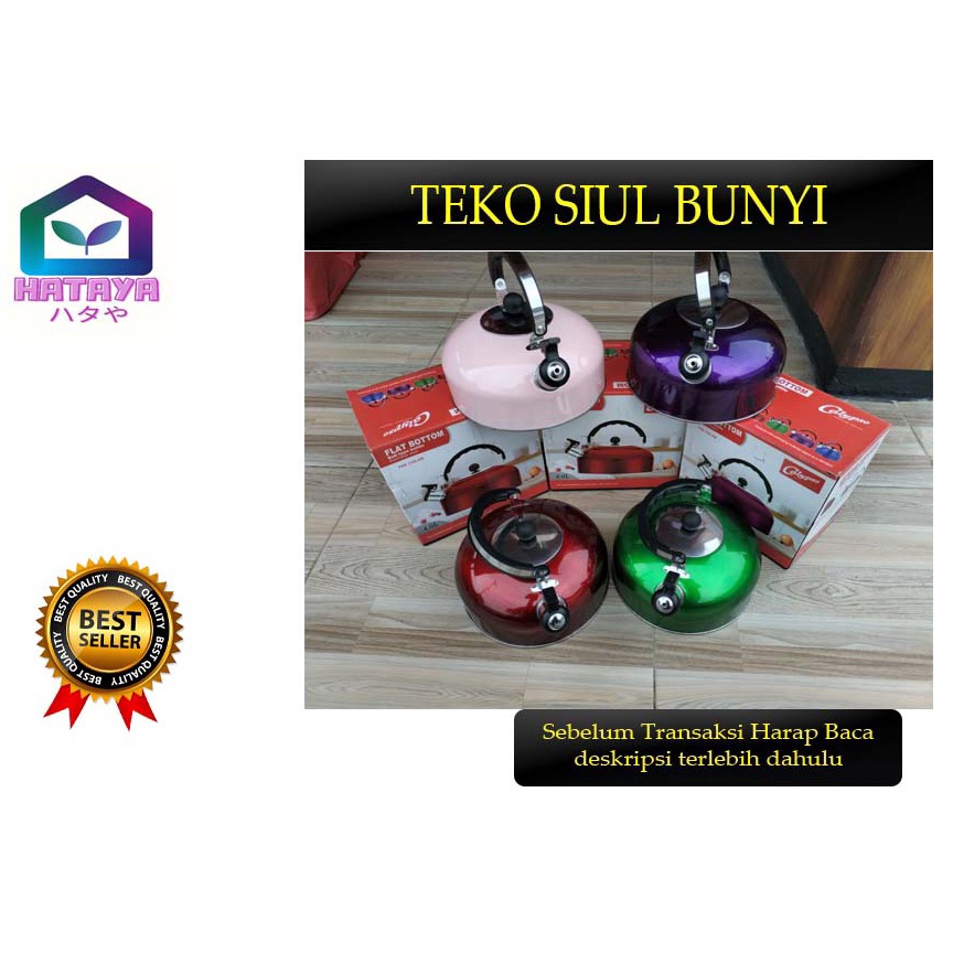TERPERCAYA HATAYA - TEKO SIUL BUNYI / TEKO MASAK AIR / TEKO STAINLESS STEEL/TEKO WARNA / TEKO BUNYI 