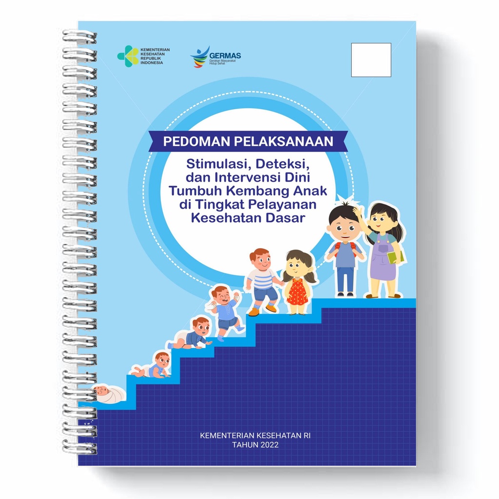 

[KODE PRODUK AA8FH6175] (2022) PEDOMAN PELAKSANAAN Stimulasi, Deteksi, dan Intervensi Dini Tumbuh Kembang Anak di Tingkat Pelayanan Kesehatan Dasar