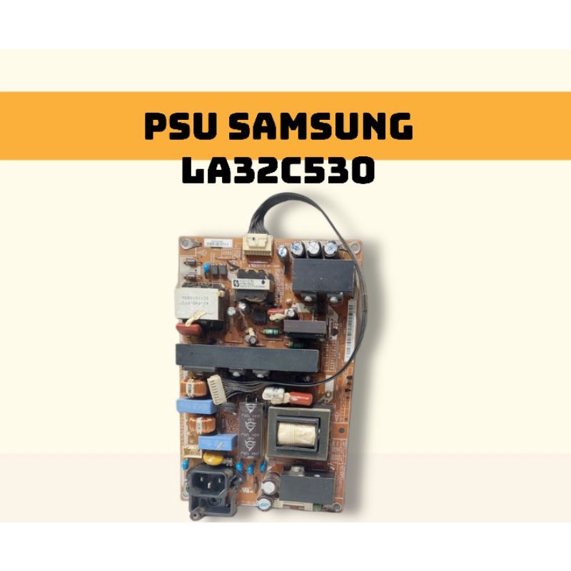 PSU POWER SUPPLY SAMSUNG LCD TVSAMSUNG - LA32C530 -LA32C530F1R
