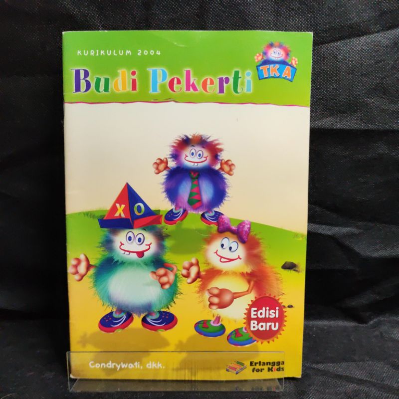 Buku Budi Pekerti TK A, Condrywati, dkk, Erlangga for kids, Kurikulum 2004.