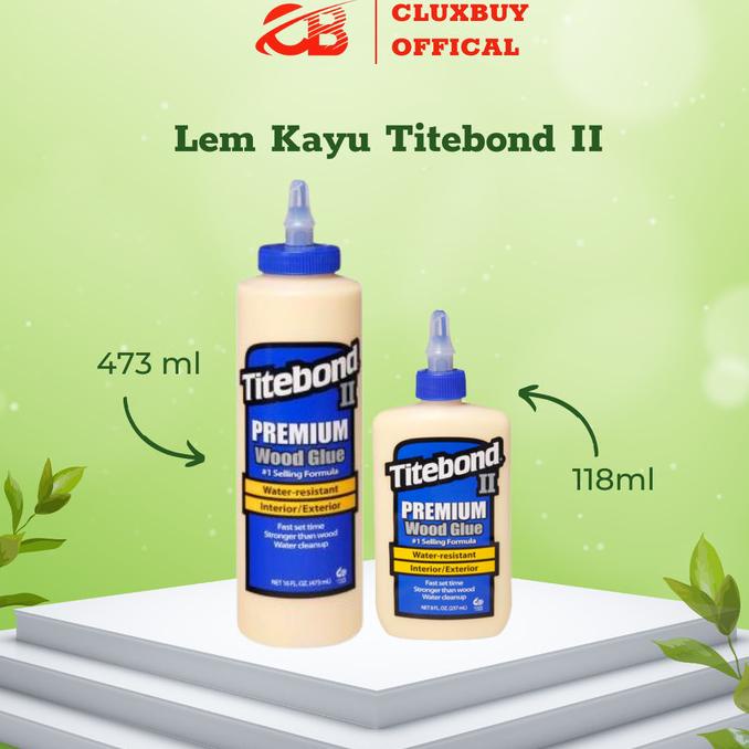 

Lem kayu Titebond II, Lem kayu super kuat tahan air standar AS tahan a