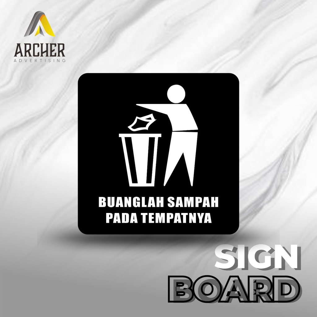 SIGN BOARD PAPAN PENUJUK BUANGLAH SAMPAH PADA TEMPATNYA AKRILIK