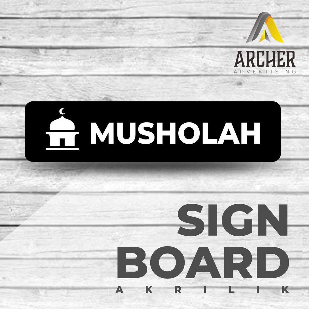 SIGN BOARD PAPAN PENUNJUK MUSHOLAH AKRILIK