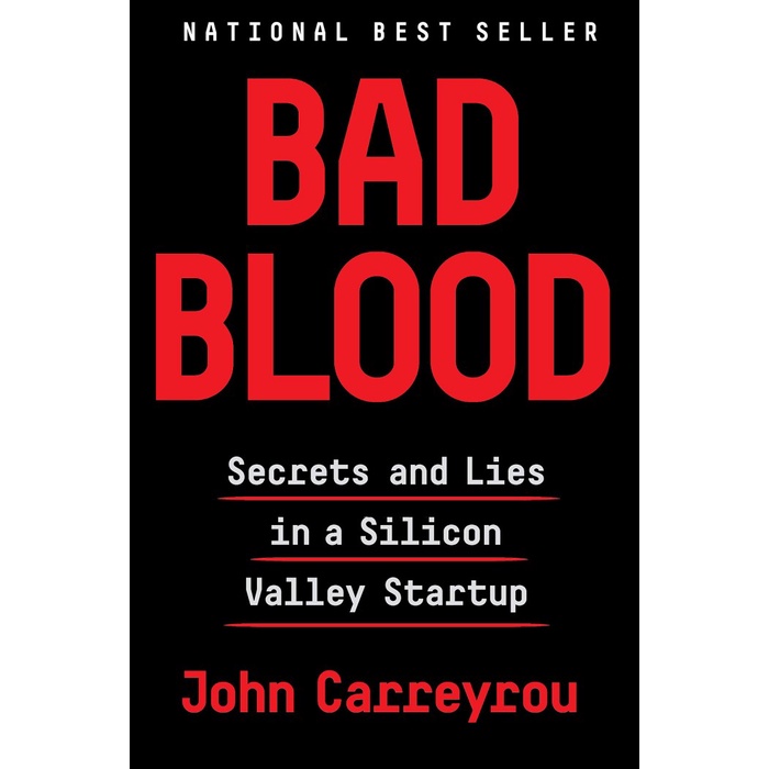 

Bad Blood: Secrets and Lies in a Silicon Valley Startup