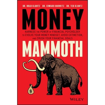 

Money mammoth: Harness the Power of Financial Psychology to Evolve You