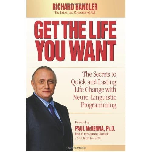 

Get the Life You Want: The Secrets to Quick and Lasting Life Change