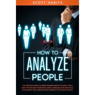 

How to Analyze People: The Definitive Guide to Speed Reading People