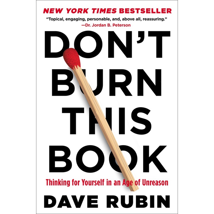 

Don't Burn This Book: Thinking for Yourself in an Age of Unreason