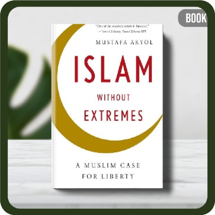 

Buku - Islam without Extremes: A Muslim Case for Liberty Paperback
