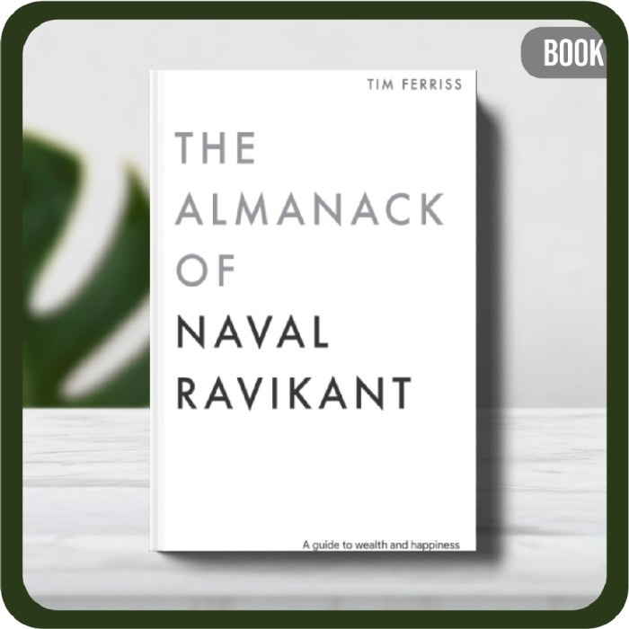 

Buku - The Almanack of Naval Ravikant A Guide to Wealth and Happiness