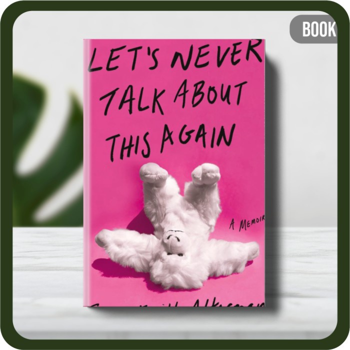 

Buku - Lets Never Talk About This Again A Memoir PESANAN KHUSUS