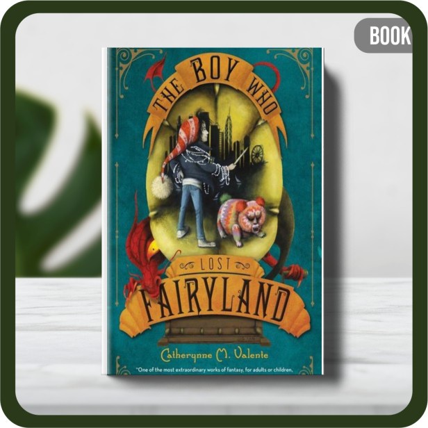 

Buku - The Boy Who Lost Fairyland by Valente Catherynne M
