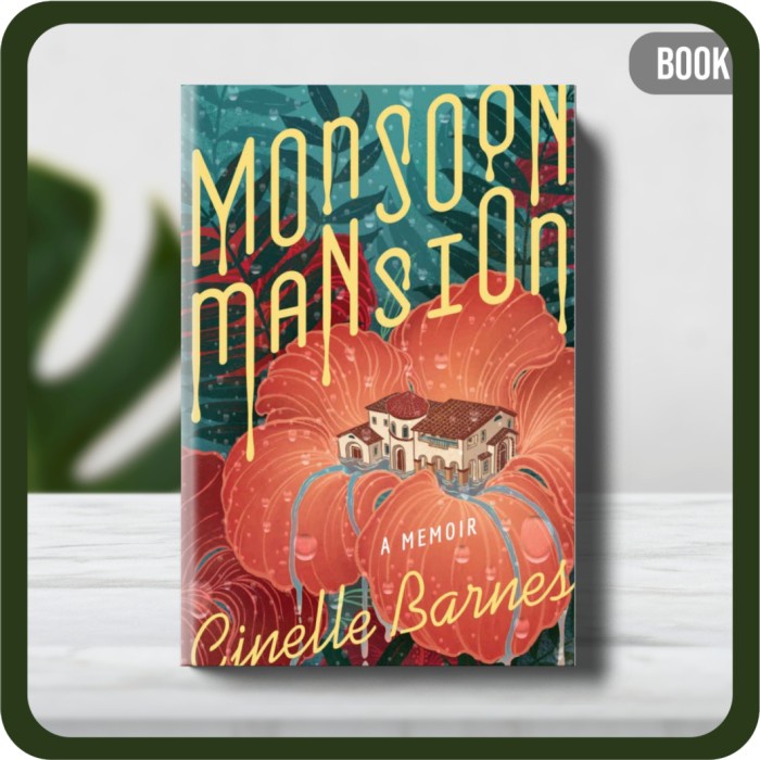 

Buku - Monsoon Mansion A Memoir by Cinelle Barnes