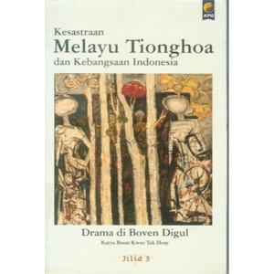 Flash Sale Kesastraan Melayu Tionghoa Dan Kebangsaan Indonesia Jilid 3 Terlaris