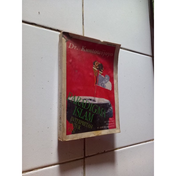 Paradigma islam interprestasi untuk aksi - Dr.Kuntowijoyo