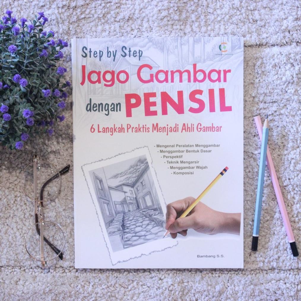 

Buku Pengetahuan Umum / Menggambar : Step by Step Jago Gambar dengan Pensil