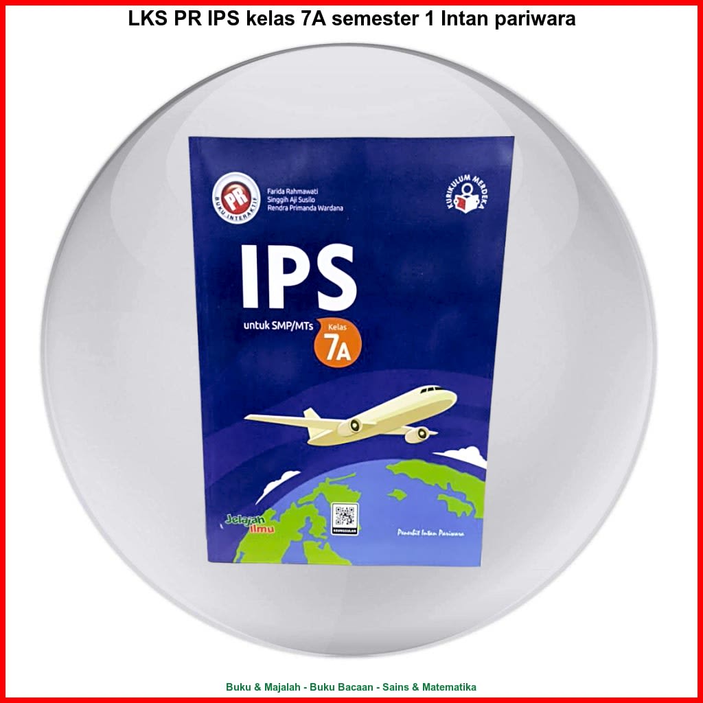 LKS PR IPS kelas 7A semester 1 Intan pariwara