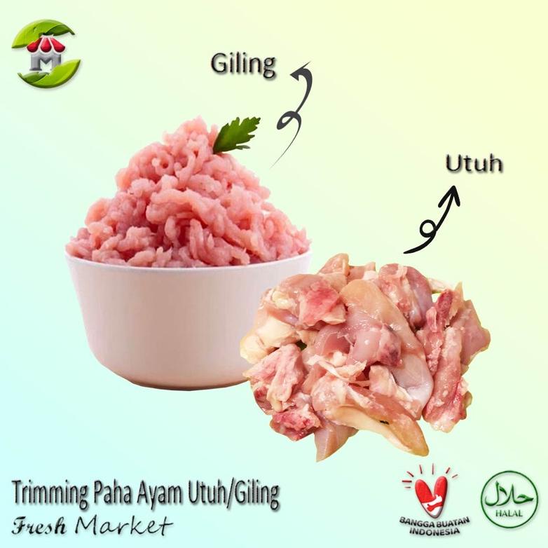

HOT PROMO TRIMMING PAHA AYAM UTUH / GILING 1 KG
