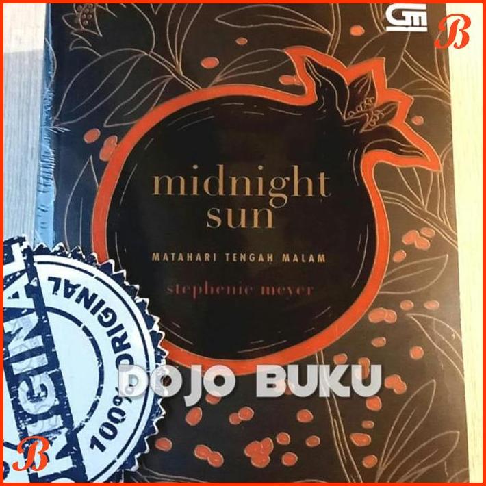 

MIDNIGHT SUN (MATAHARI TENGAH MALAM) BY STEPHENIE MEYER | DJB