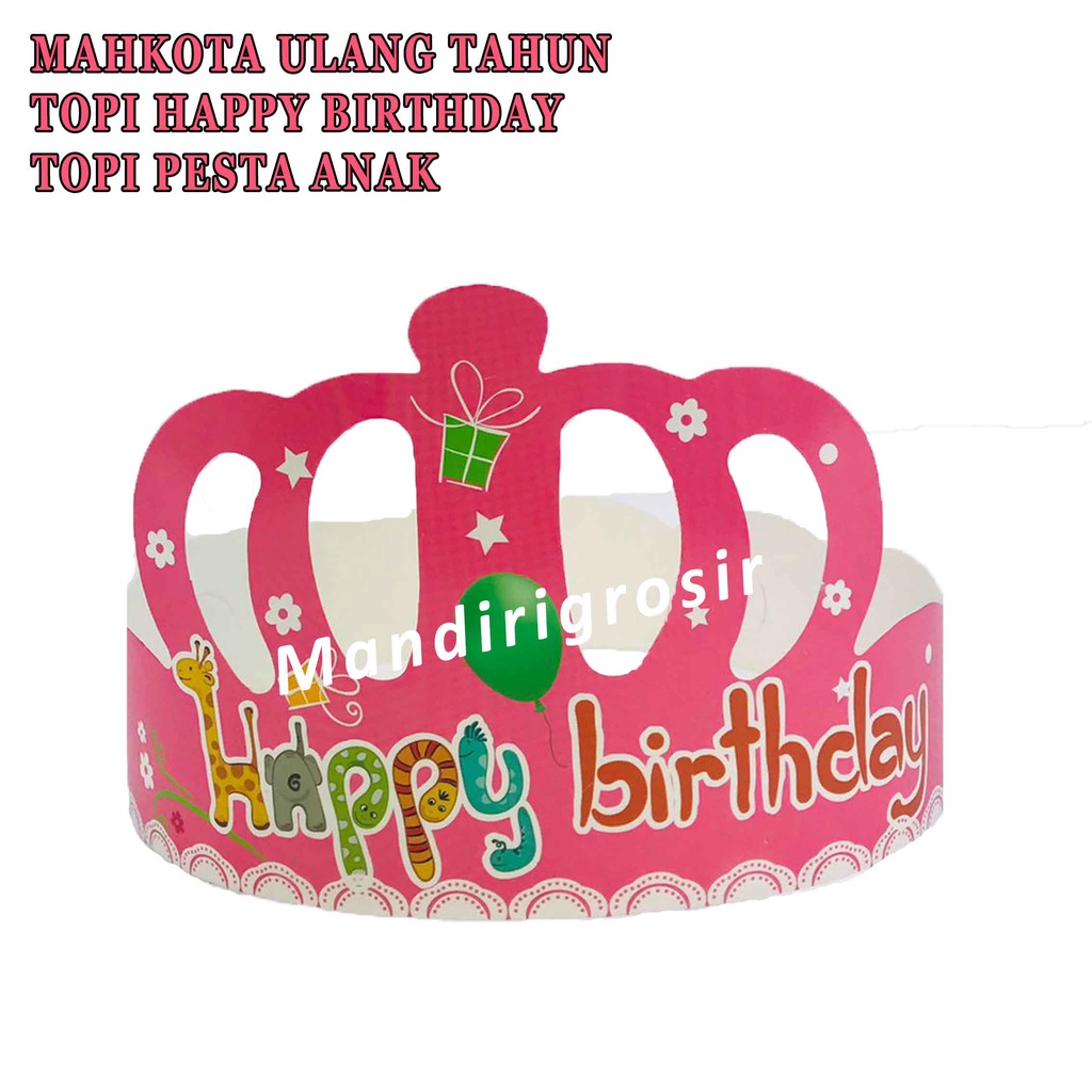 Topi Happy Birthday* Mahkota Ulang Tahun* Topi Pesta Anak