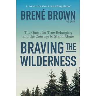 

Braving the wilderness: the quest for true belonging and the courage