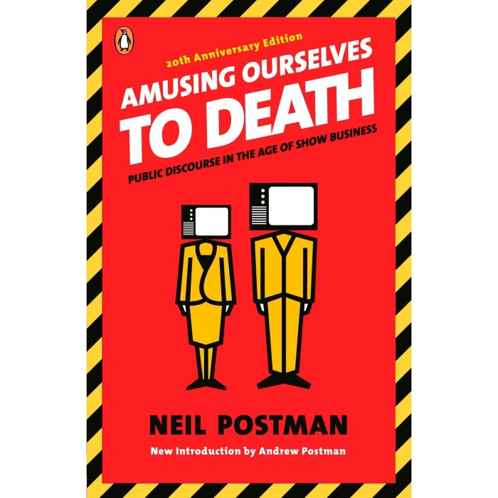 

Amusing Ourselves to Death