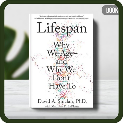 

Buku - Lifespan: Why We Age and Why We Don’t Have To-David A. Sinclair