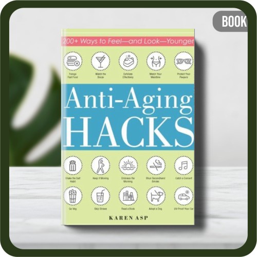 

Buku - Karen Asp Anti-Aging Hacks_ 200 Ways to Feel and Look Young