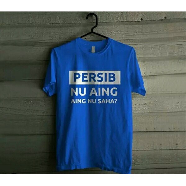 KAOS BAJU BOBOTOH DISTRO PERSIB NU AING SAHA BANDUNG POLOS CUSTOM COD CUCI GUDANG