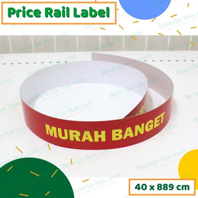 

PRICE RAIL LABEL MURAH BANGET