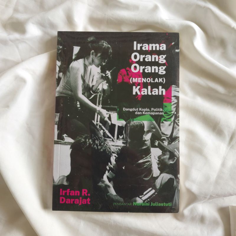 Sastrakelir - Irama Orang-Orang (Menolak) Kalah: Dangdut Koplo, Politik, dan Kemapanan - Irfan R. Da